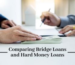 Comparing Bridge Loans and Hard Money Loans